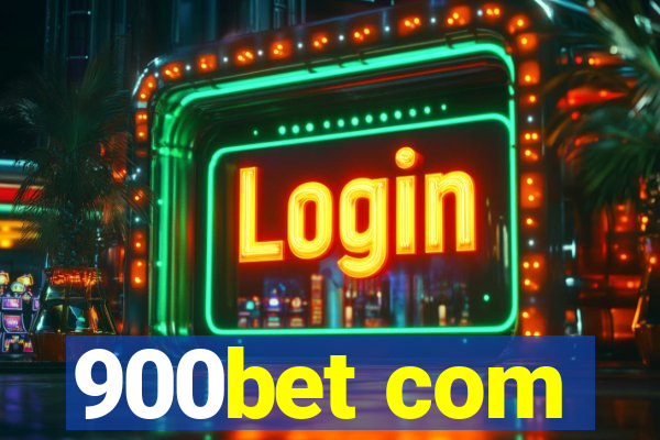 900bet com